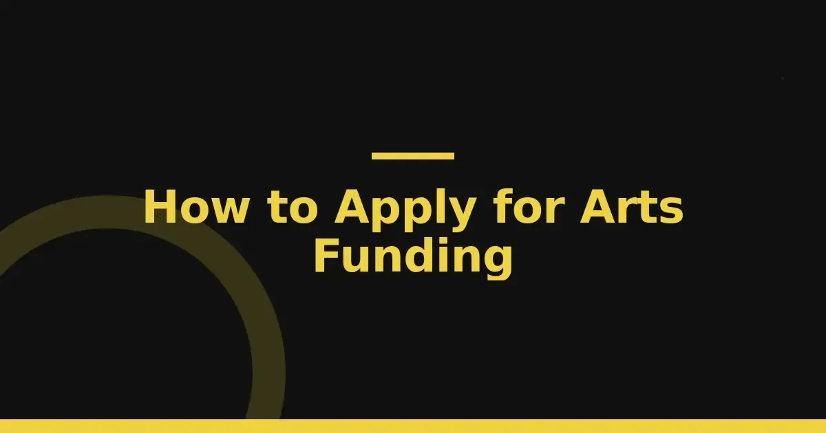 Applying for arts funding: 6 steps that build a case funders want to back